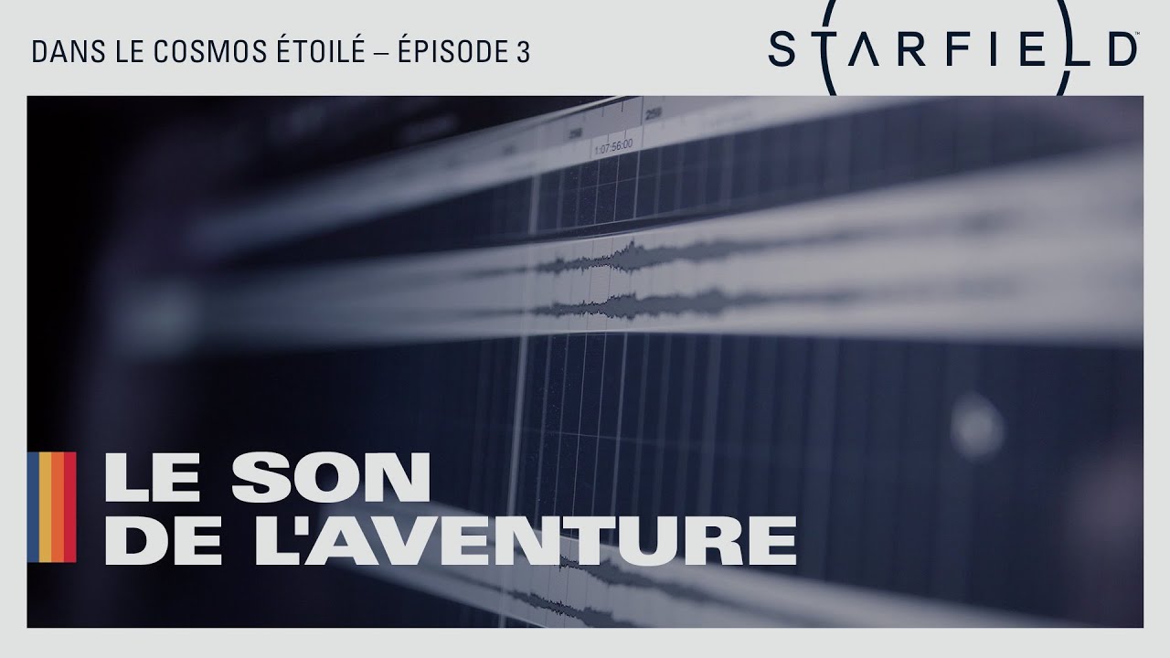 Starfield - Dans le cosmos étoilé : Episode 3 – Le son de l'aventure
