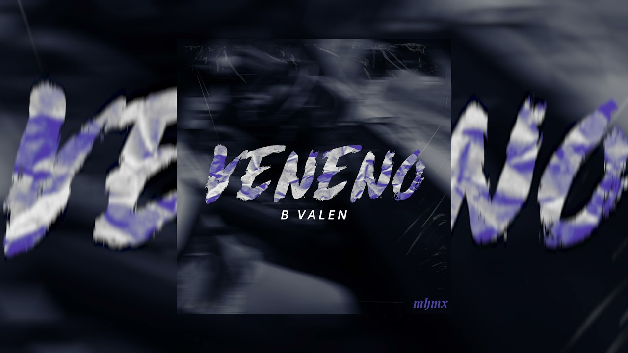 Veneno - B Valen [Prod. MHMX]