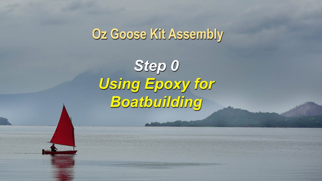 Oz Goose Kit Assembly Step 0   Using Epoxy for Boatbuilding