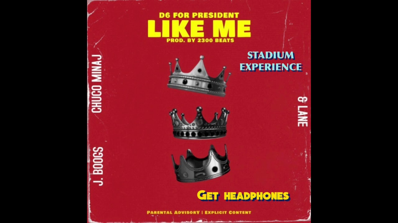 D6forpresident- Like me ft ChucoSavage ,Jboogs & Lane4vp (STADIUM EXPERIENCE)