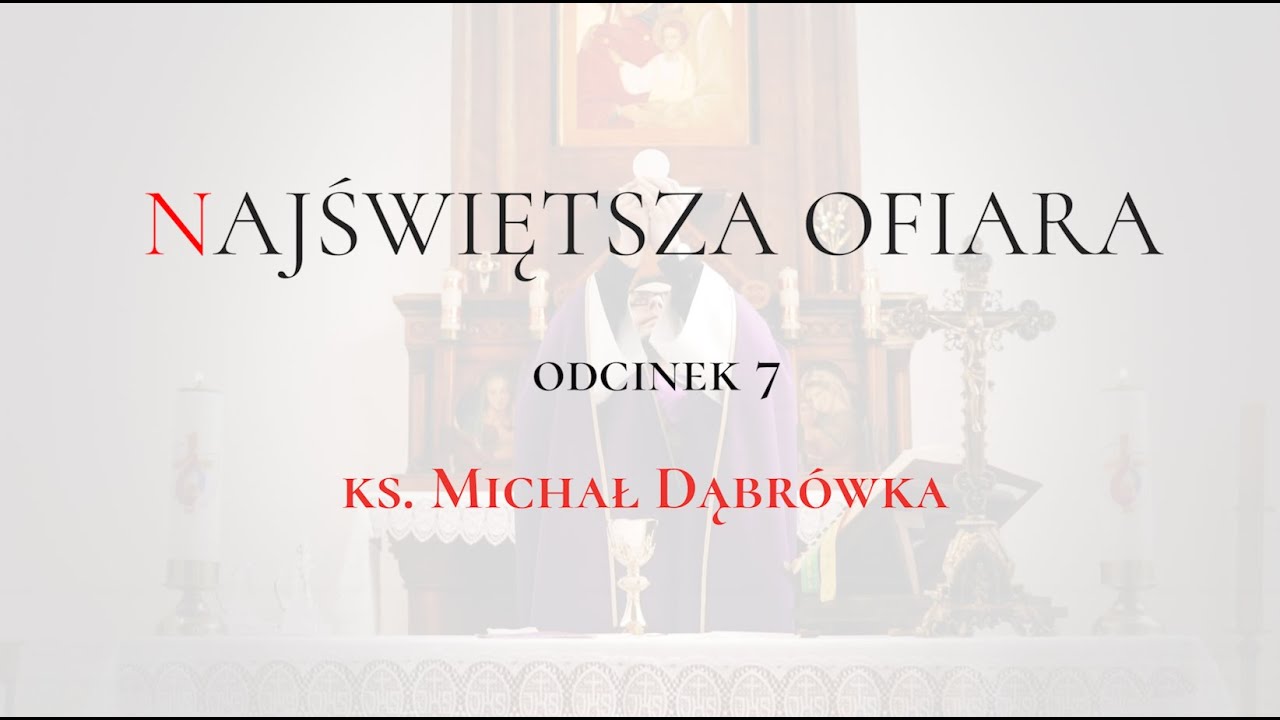 TAJEMNICA EUCHARYSTII: odc.7  