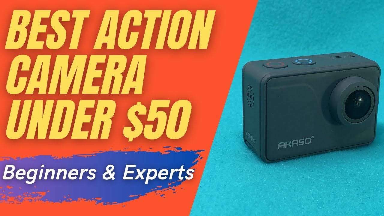 The Best Action Camera Under $50 For 2021 [Beginners & Experts]