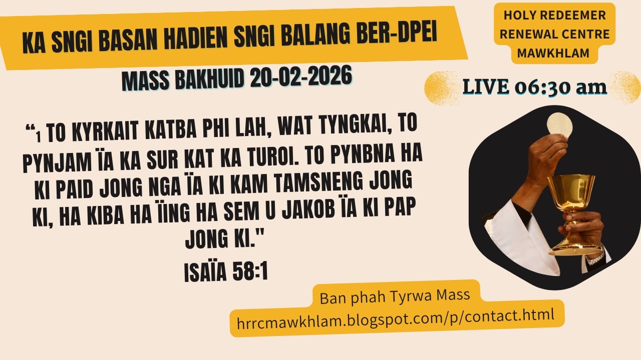 Mass Bakhuid | Ka Sngi Basan Hadien Sngi Balang Berdpei | 20-02-2026