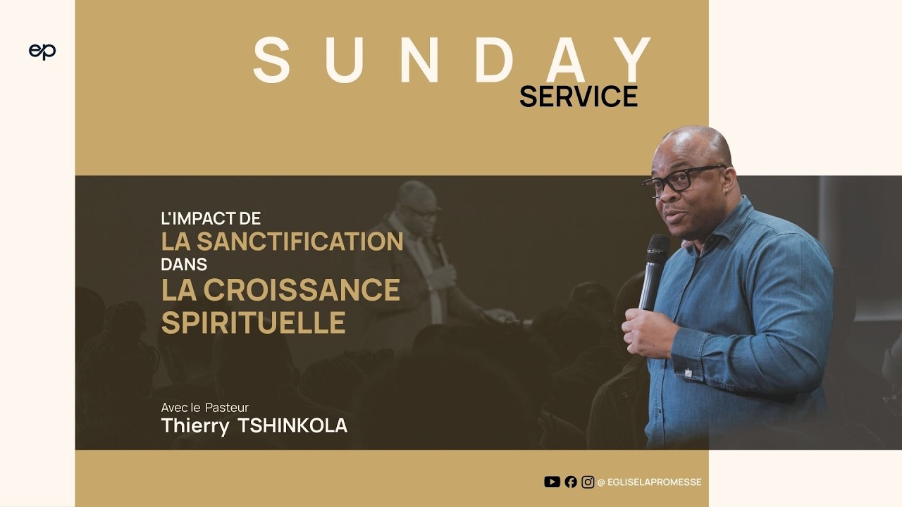 L'IMPACT DE LA SANCTIFICATION DANS LA CROISSANCE SPIRITUELLE  -  PASTEUR THIERRY TSHINKOLA