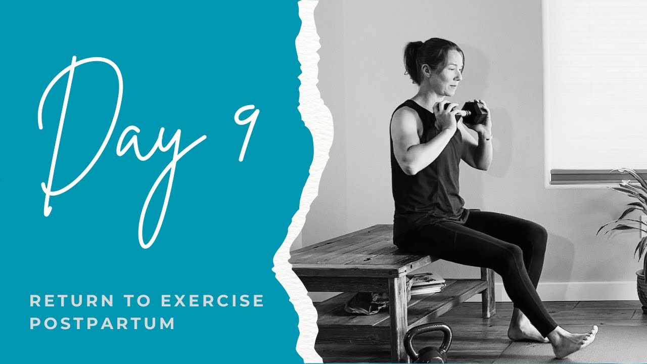 Postpartum Return to Exercise: Day 9