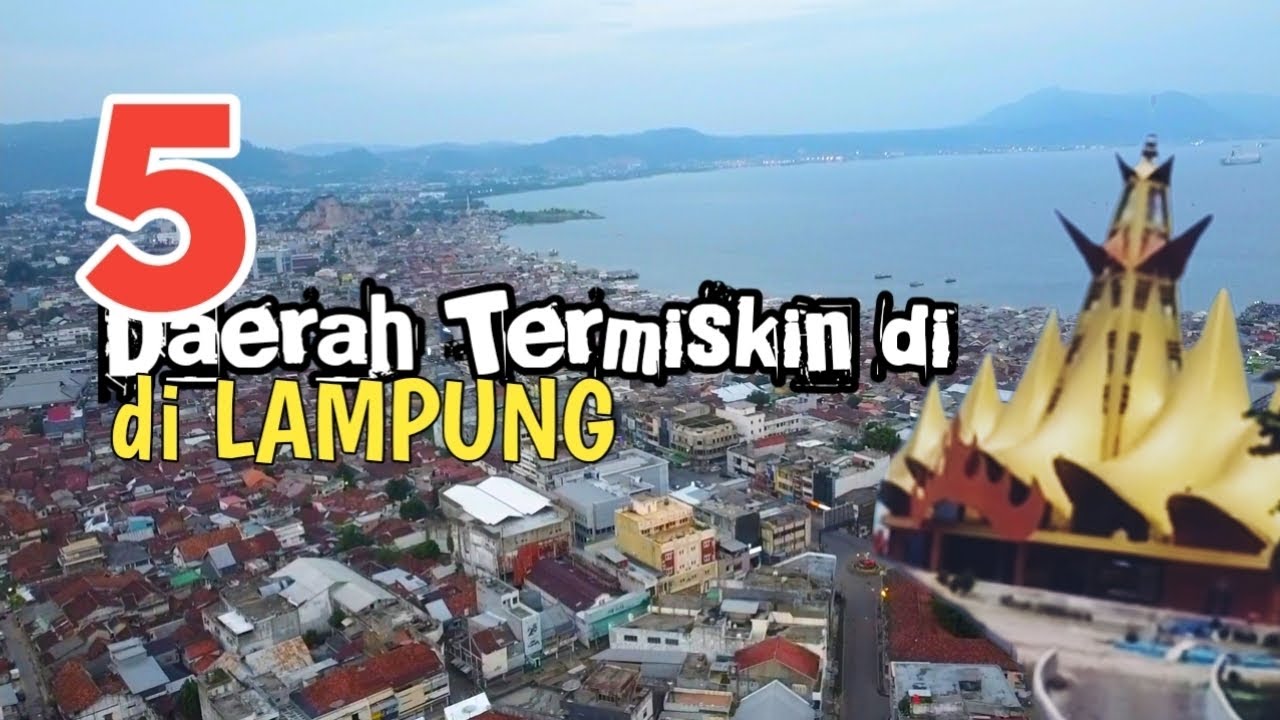 inilah 5 Daerah dengan penduduk MISKIN terbanyak di Lampung