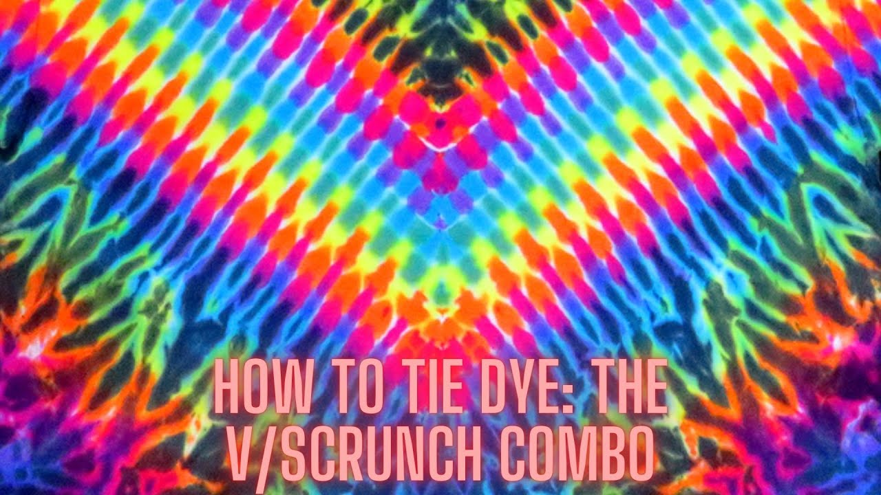 Intermediate TIE DYE Pattern:  V/Scrunch Combo