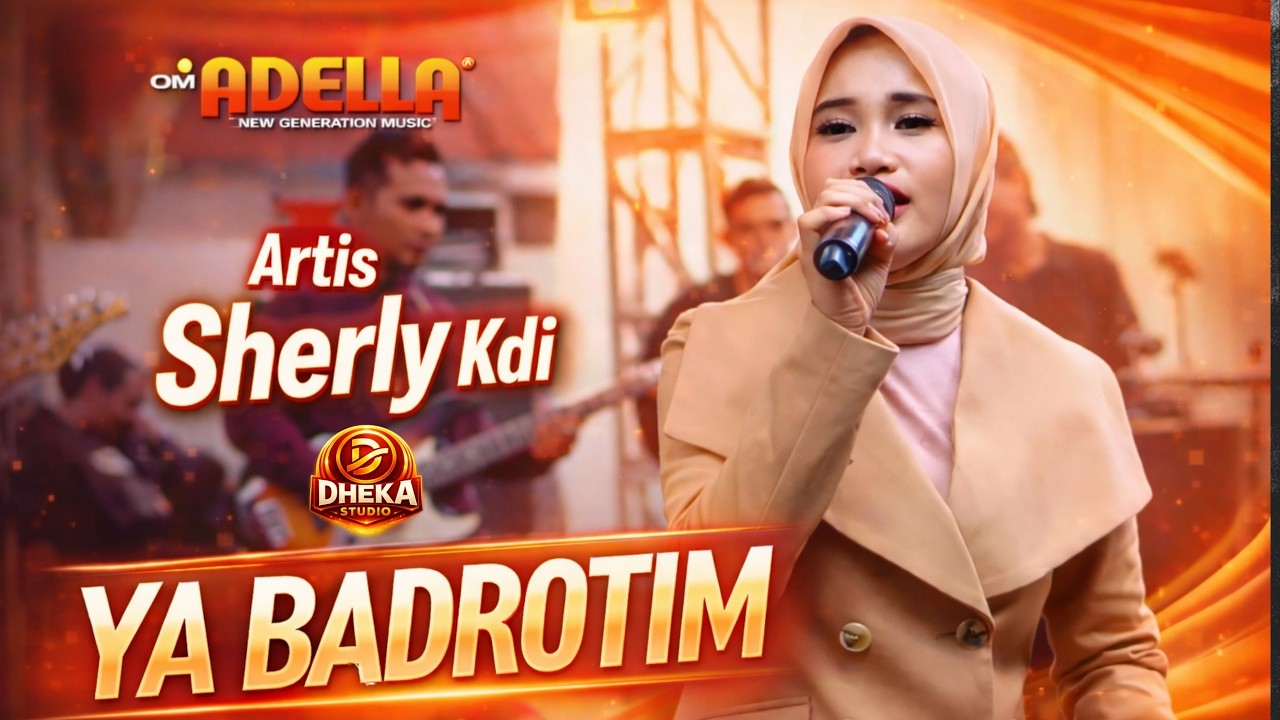 YA BADROTIM - Sherly Kdi OM ADELLA - RELIGI  LIVE CIKARANG