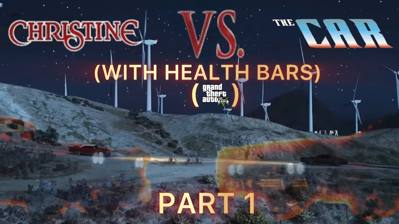 GTA V Christine 4: The Car (2024) Christine Vs. The Car With HealthBars