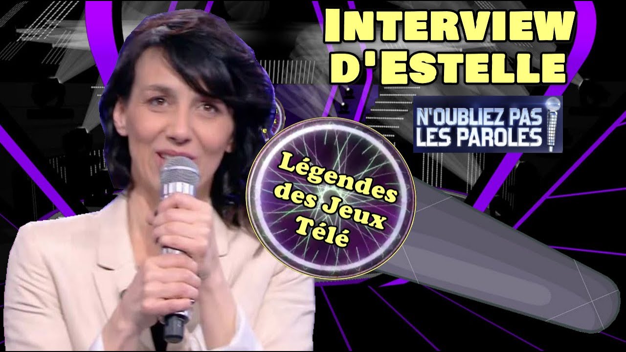 interview 🎥🎤 d'Estelle de « n’oubliez pas les paroles » 