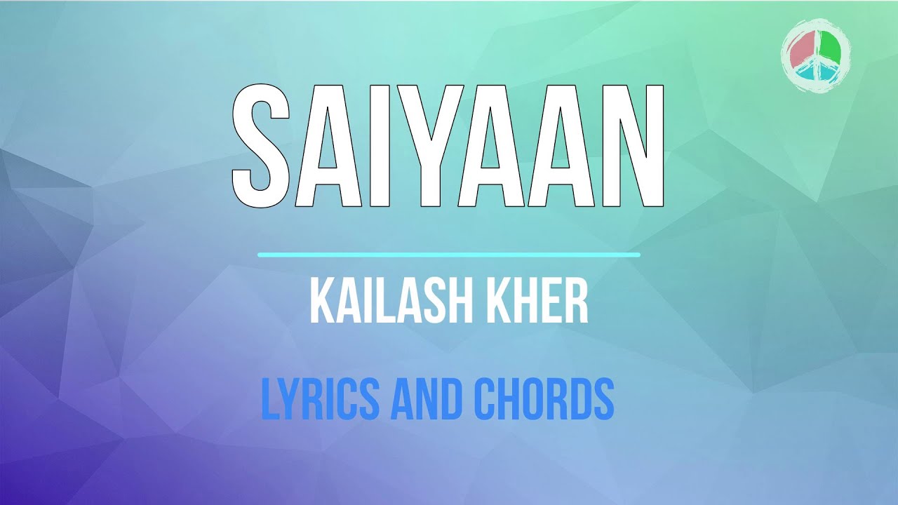 Saiyaan (Lyrics and Chords)