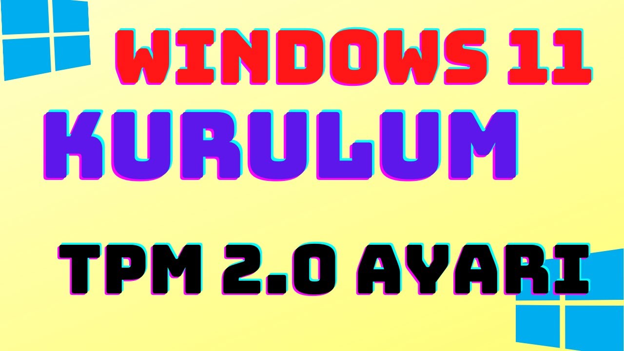 windows 11 kurulumu ve bios tpm 2 0 ayarları