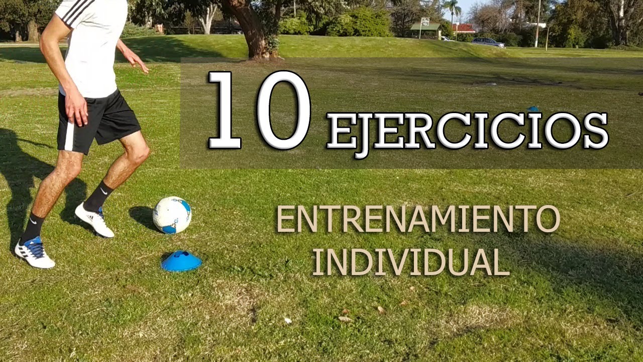 10 EJERCICIOS DE ENTRENAMIENTO INDIVIDUAL - Fútbol 2021