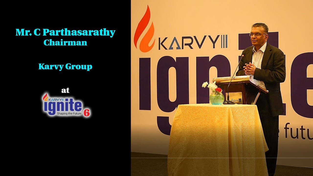 Mr. C. Parthasarathy, Chairman, Karvy Group speaking at IGNITE 6 (Part 2)