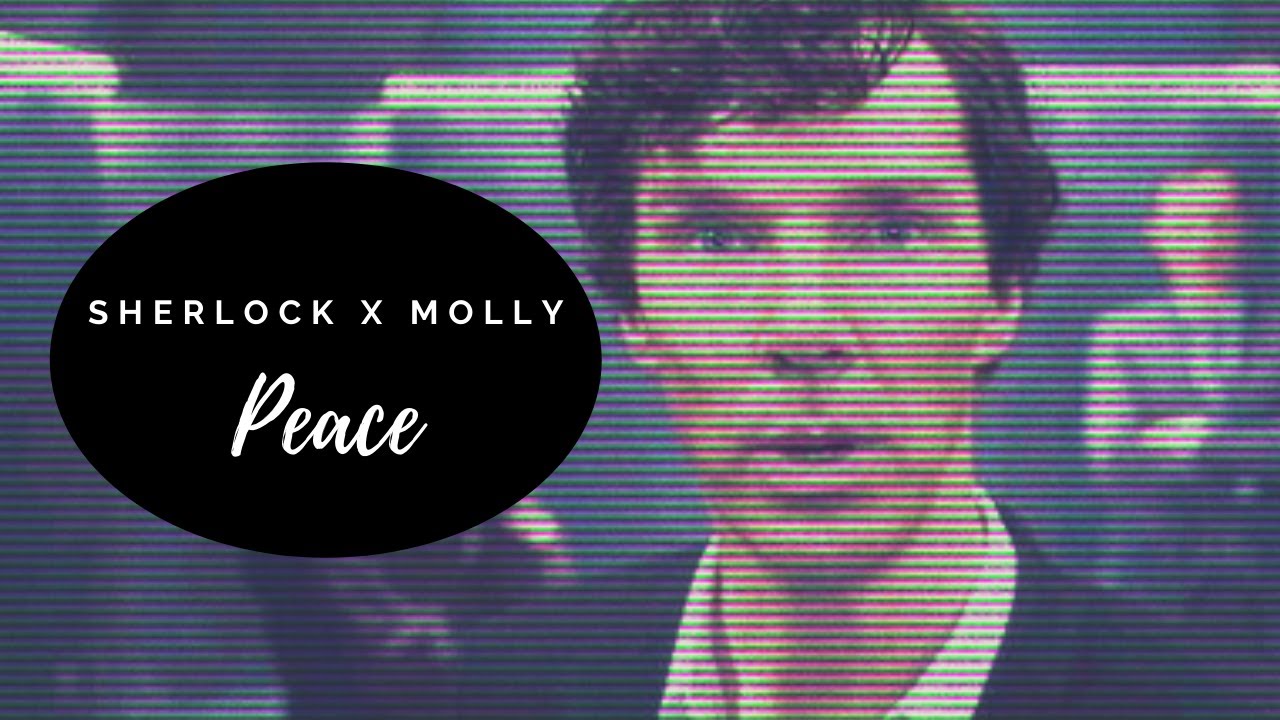 Would it be enough if I could never give you peace? [Sherlock x Molly]
