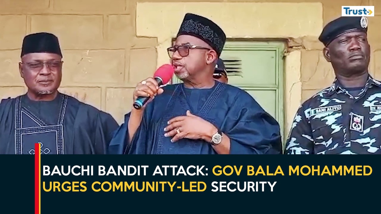 Bauchi Bandit Attack: Governor Bala Mohammed Urges Community-Led Security