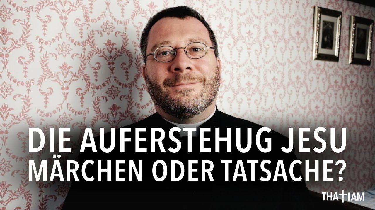 DIE AUFERSTEHUNG JESU | Märchen oder Tatsache?