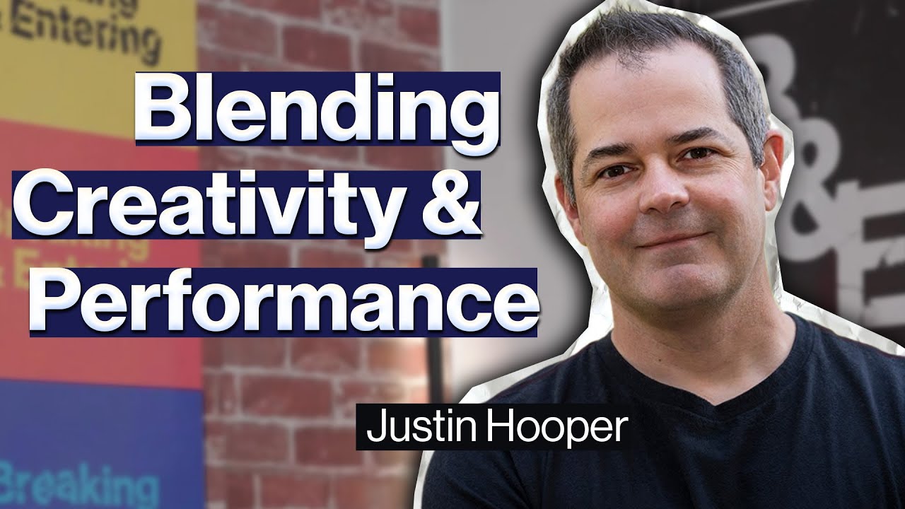 Blending Creativity & Performance Driven Marketing with Justin Hooper