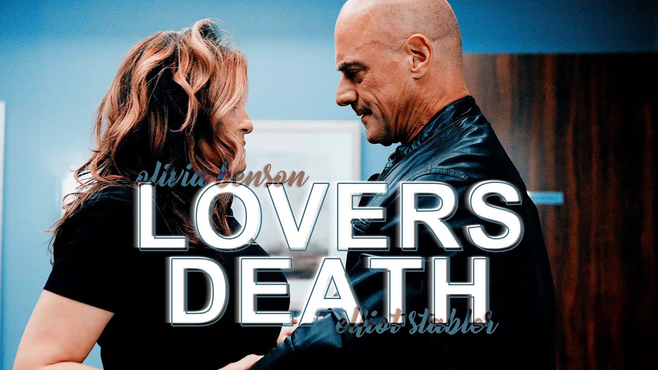 olivia benson & elliot stabler ▷ lovers death