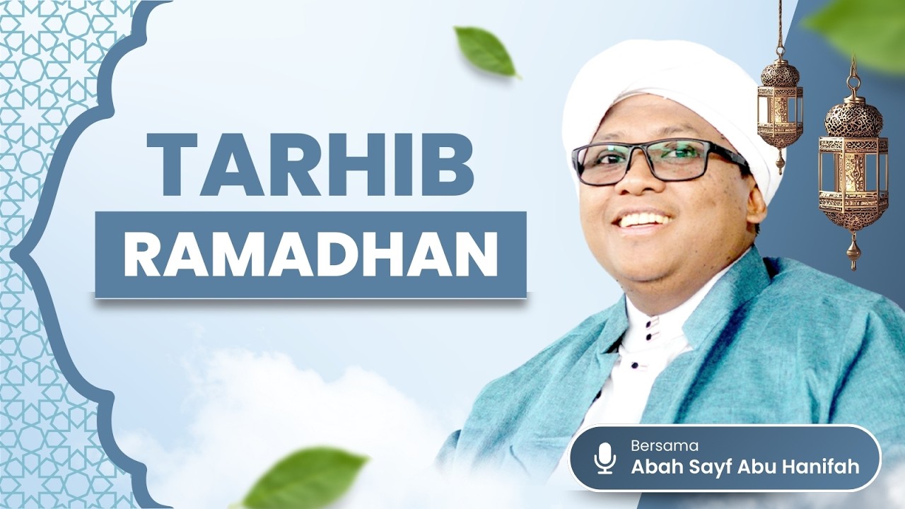 Tarhib Ramadhan | Bersama Abah Sayf Abu Hanifah | 26 Sya'ban 1447 H / 14 Februari 2026 M