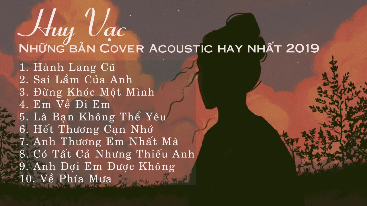 Huy Vạc_Tuyển Tập Những Bản Cover Acoustic Hay Nhất 2019