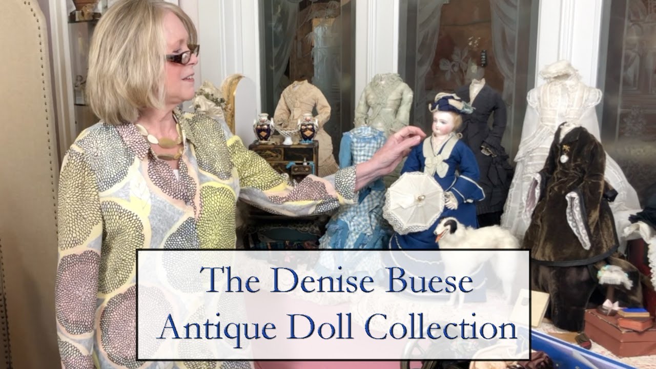 Denise Buese shares her Collection of Important Antique Dolls