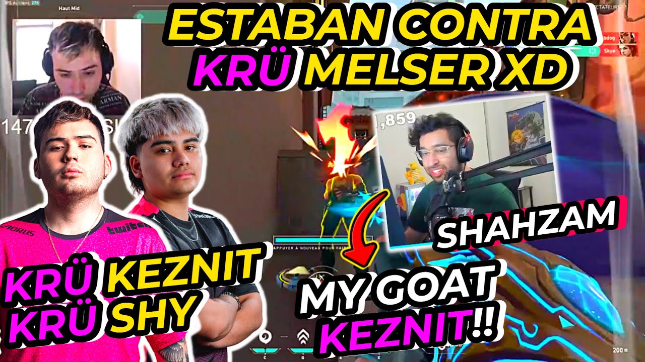 KEZNIT y SHYY SE ENCUENTRAN a G2 SHAHZAM EN SU TEAM | SHYY SE ENTERA QUE ESTA vs KR[U MELSER XD