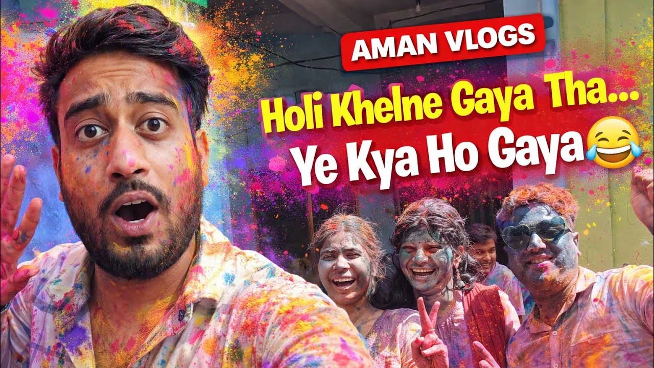 Aisi Holi Kabhi Nahi Kheli 🤣 | Funny Holi Vlog | Aman Vlogs