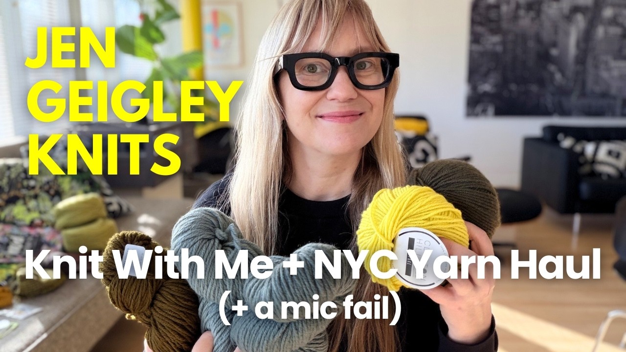 What I&rsquo;m Knitting, NYC Yarn Haul , Coffee with Erica, My Daughter&rsquo;s First Sweater + a Mic Disaster