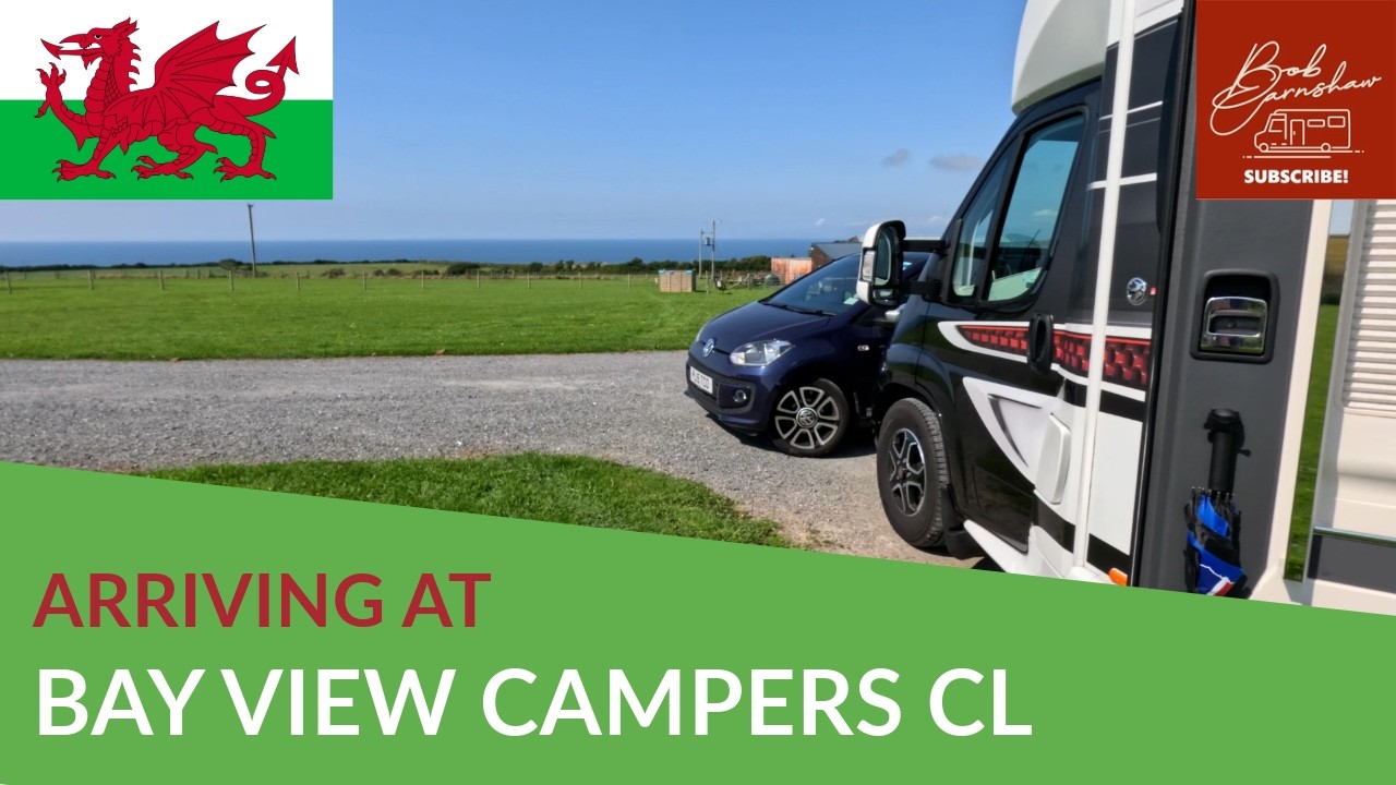 Arriving At Bay View Campers CL, Llanon, Wales