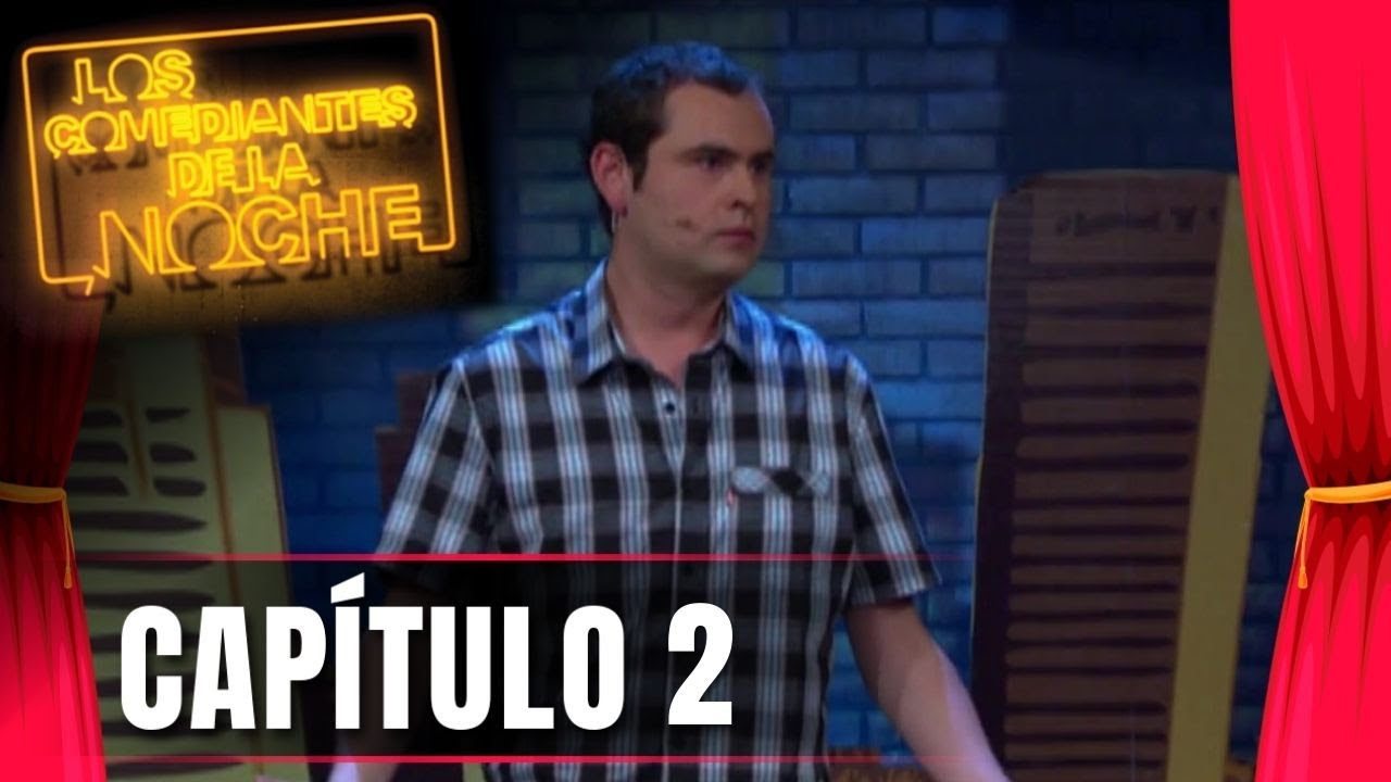 Los comediantes de la noche | Capítulo 2 | La gracia de lo cotidiano