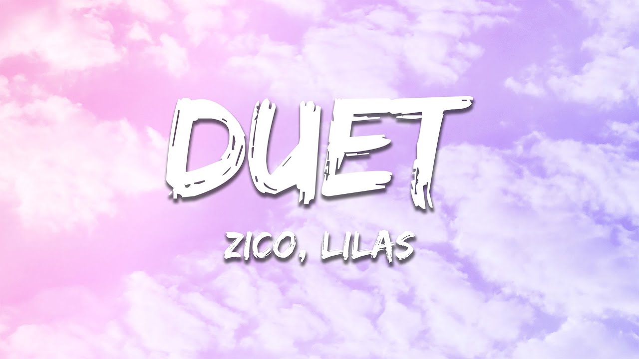 ZICO, Lilas - DUET (Lyrics)