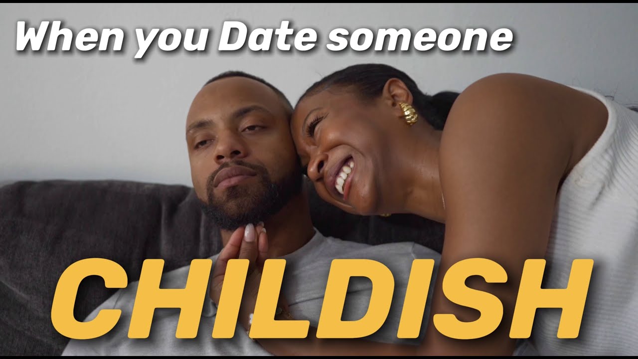 When you date someone CHILDISH | COMEDY