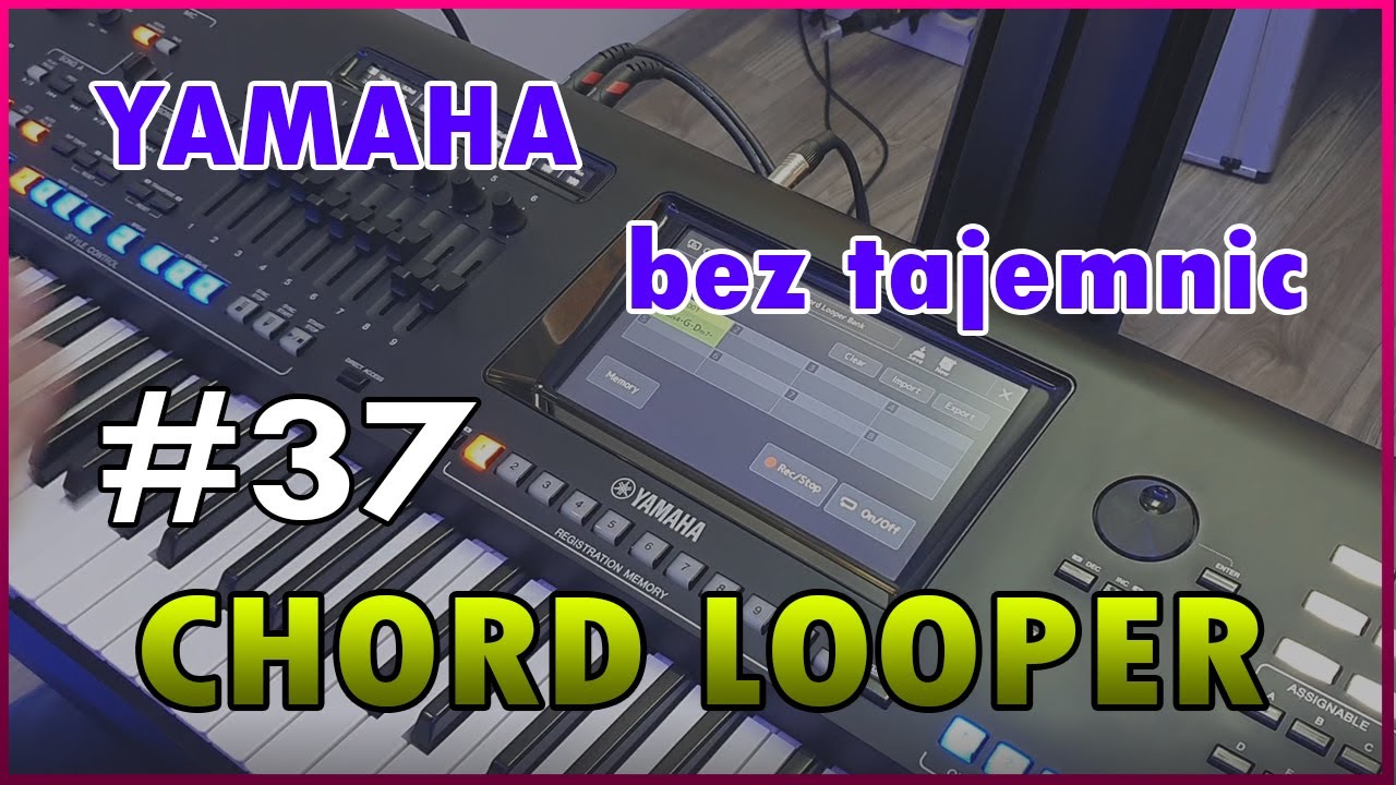 Yamaha bez tajemnic #37 - Chord Looper - Yamaha SX900, Yamaha Genos