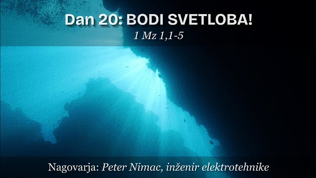 20. BODI SVETLOBA! 💐 1 Mz 1,1-5 // ČUDOVITA SO TVOJA DELA