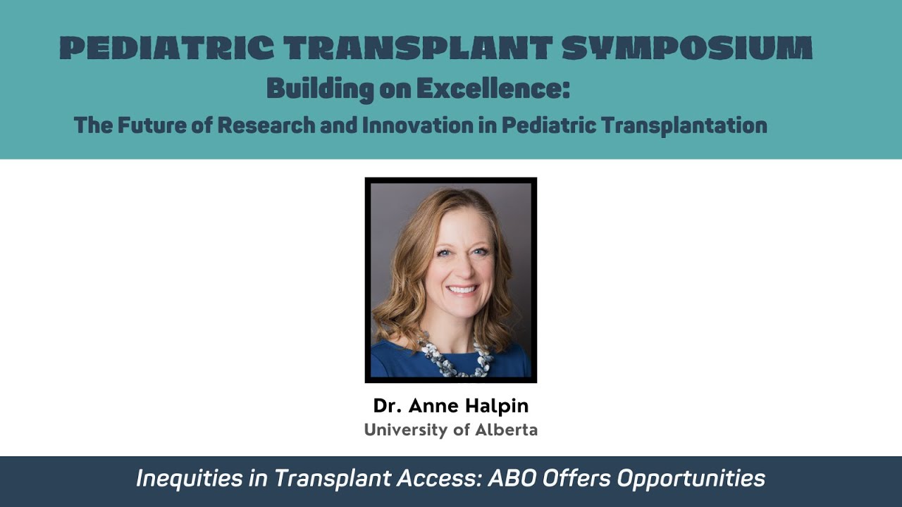 Inequities in Transplant Access  ABO Offers Opportunities - Dr. Anne Halpin
