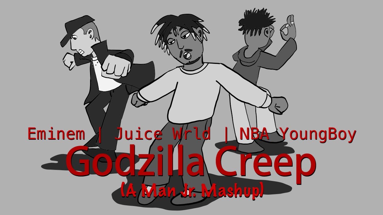 Godzilla Creep - Eminem, Juice Wrld, NBA YoungBoy (A Man Jr. Mashup)