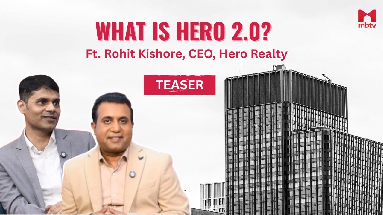 What is HERO 2.0? I MB Dialogue I Ft. Rohit Kishore, CEO, Hero Realty | Teaser