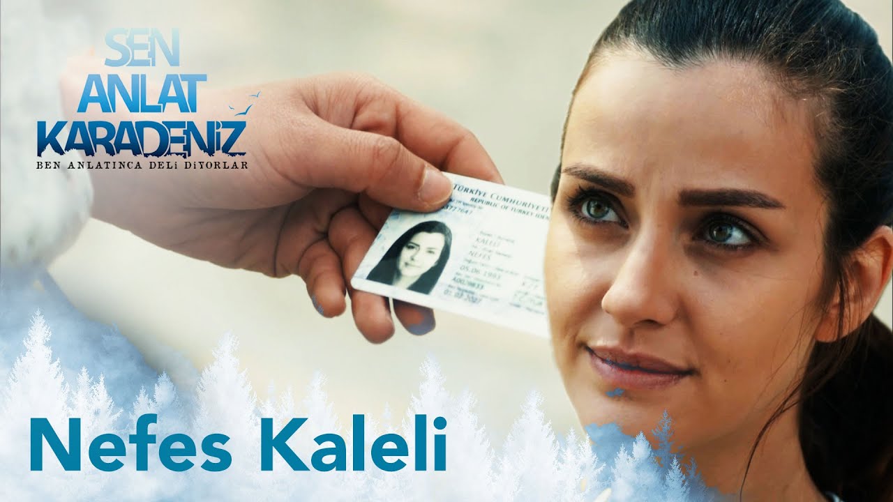 An itibariyle, Nefes Kaleli...  | Sen Anlat Karadeniz Yeniden...