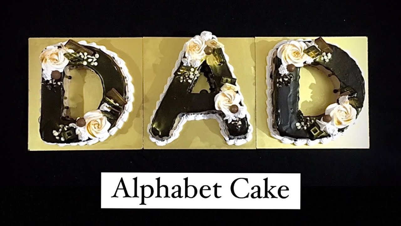 DAD Cake | Dad alphabet cake | Cake for Dad | Alphabet cake | No Mould