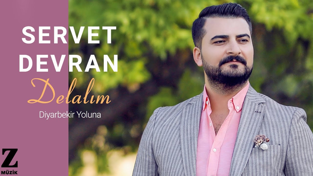 Servet Devran - Delalım (Diyarbekir Yoluna) I Single &copy; 2022 Z M&uuml;zik