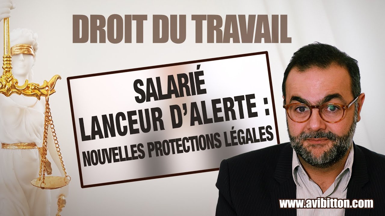 Salarié Lanceur d'Alerte - Nouvelles protections légales - Maitre Avi Bitton, Avocat