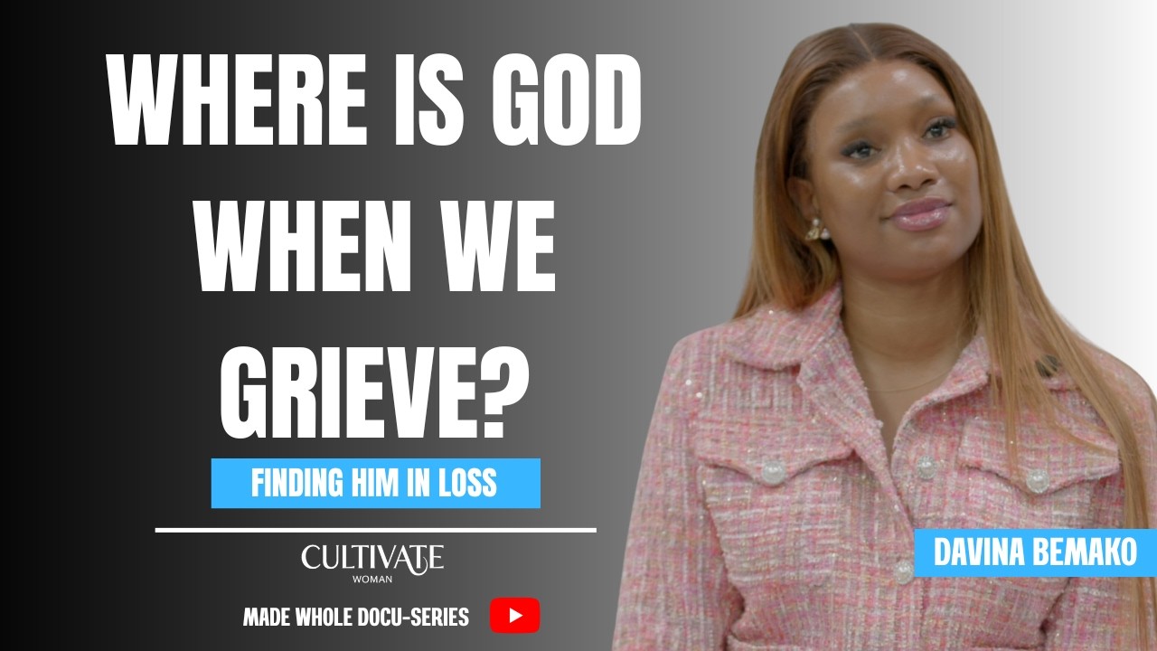 Finding God in Grief and Anger | Davina Bemako | Made Whole | Part 2