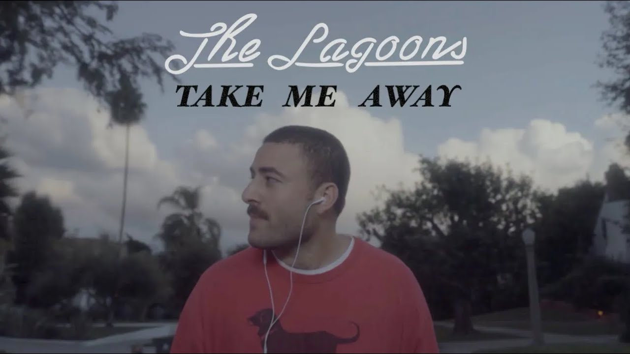 The Lagoons - Take Me Away (Official Video)