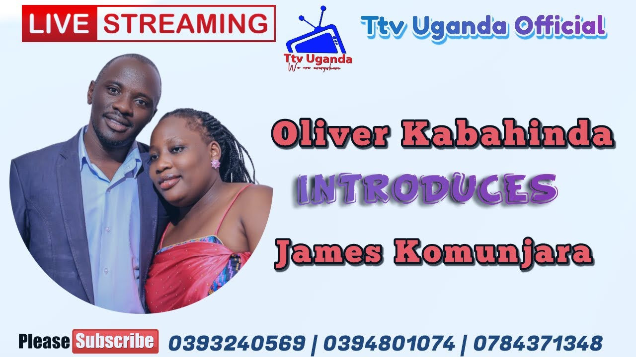 lIVE:OLIVER INTRODUCES JAMES - FINALLY KOMUNJARA AKIMAZIRE  #introduction -Ttv Uganda 0784371348