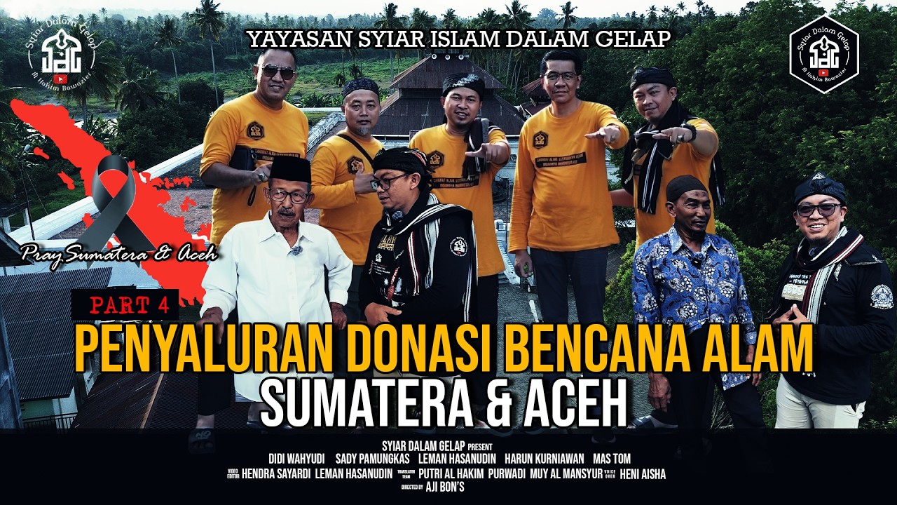Part 4 | Penyaluran Donasi Bencana Alam Sumatera & Aceh | Syiar Dalam Gelap | M Hakim Bawazier