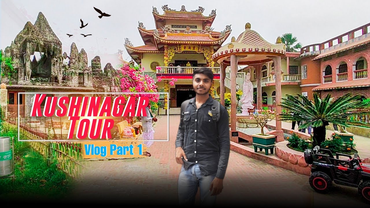 Kushinagar Tour Chaina Temple | Cenamtic Vlog Part 1 | Tourism Place
