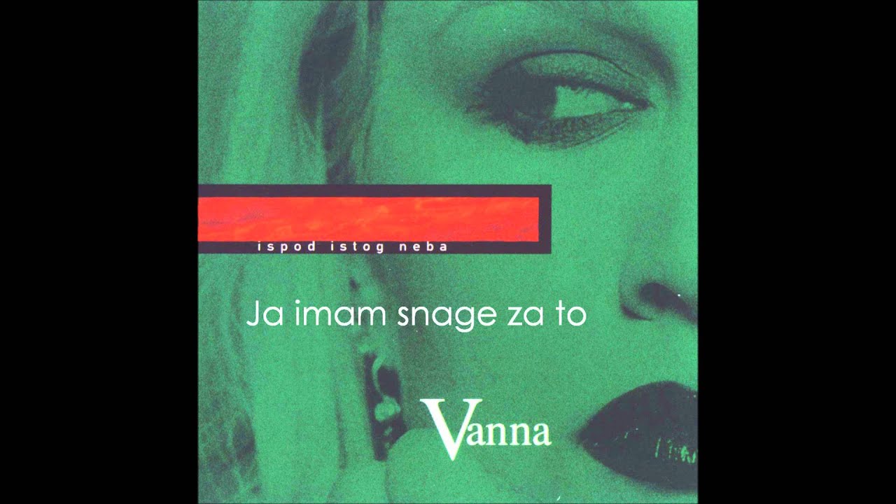 VANNA - Ja imam snage za to