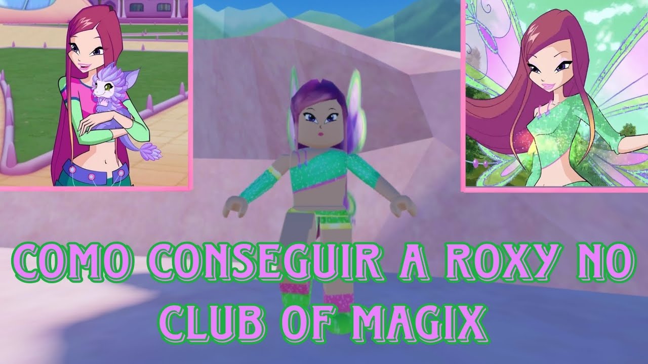 Como conseguir a roxy no (Club Of Magix)