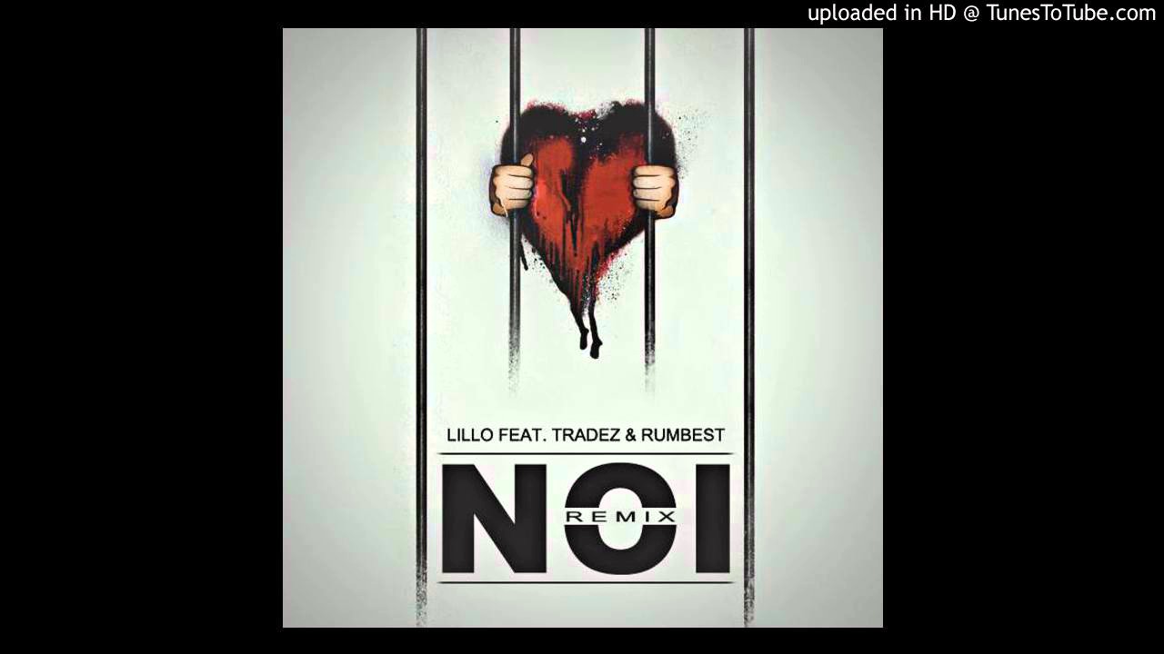 Lillo - Noi Rmx Feat. Tradez & Rumbest